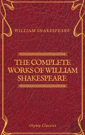 The Complete Works Of William Shakespeare (Olymp Classics)