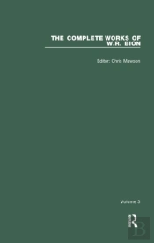 The Complete Works Of W.R. Bion
