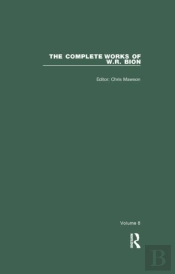The Complete Works Of W.R. Bion