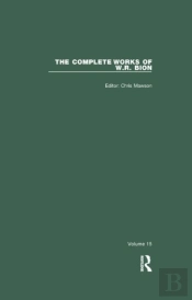 The Complete Works Of W.R. Bion