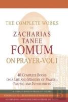 The Complete Works Of Zacharias Tanee Fomum On Prayer (Volume One)