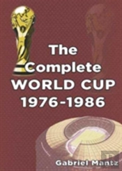 The Complete World Cup 1976-1986