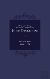 The Complete Writings And Selected Correspondence Of John Dickinson