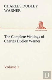 The Complete Writings Of Charles Dudley Warner - Volume 2