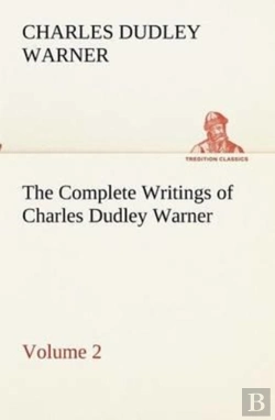 Bertrand.pt - The Complete Writings Of Charles Dudley Warner - Volume 2