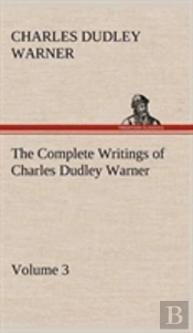 The Complete Writings Of Charles Dudley Warner - Volume 3