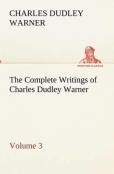 The Complete Writings Of Charles Dudley Warner - Volume 3