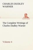 The Complete Writings Of Charles Dudley Warner - Volume 4