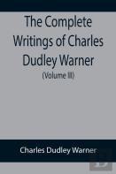 The Complete Writings Of Charles Dudley Warner (Volume Iii)