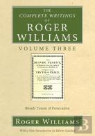 The Complete Writings Of Roger Williams, Volume 3