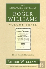 The Complete Writings Of Roger Williams, Volume 3