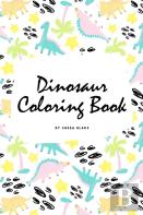The Completely Inaccurate Dinosaur Coloring Book For Children (6x9 Coloring Book / Activity Book)