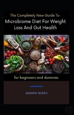 Bertrand.pt - The Completely New Guide To Microbiome Diet For Weight Loss And Gut Health For Beginners And Dummies
