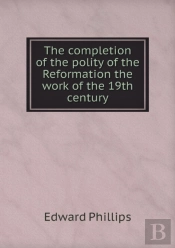 The Completion Of The Polity Of The Reformation The Work Of The 19th Century