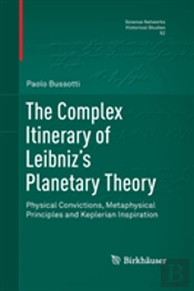 The Complex Itinerary Of Leibnizâ€™S Planetary Theory