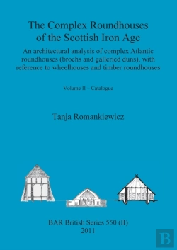 Bertrand.pt - The Complex Roundhouses Of The Scottish Iron Age, Volume Ii