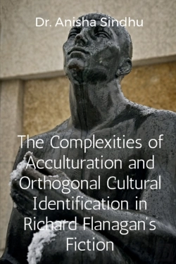 Bertrand.pt - The Complexities Of Acculturation And Orthogonal Cultural Identification In Richard Flanagan'S Fiction
