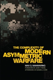 The Complexity Of Modern Asymmetric Warfare