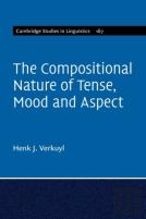 The Compositional Nature Of Tense, Mood And Aspect: Volume 167