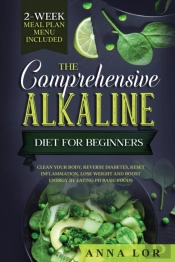 The Comprehensive Alkaline Diet For Beginners