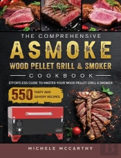 The Comprehensive Asmoke Wood Pellet Gri