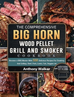 Bertrand.pt - The Comprehensive Big Horn Wood Pellet Grill And Smoker Cookbook