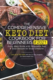 The Comprehensive Keto Diet Cookbook For