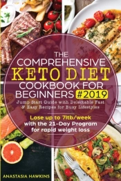 The Comprehensive Keto Diet Cookbook For Beginners