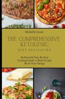 The Comprehensive Ketogenic Diet Delicacies