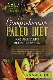 The Comprehensive Paleo Diet For Beginners Ultimate Guide