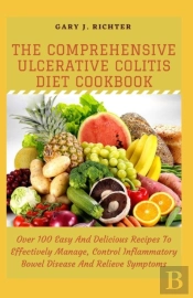The Comprehensive Ulcerative Colitis Diet Cookbook