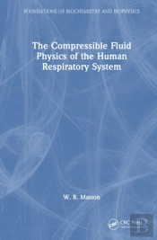 The Compressible Fluid Physics Of The Human Respiratory System