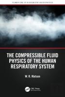 The Compressible Fluid Physics Of The Human Respiratory System