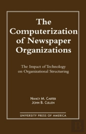 The Computerization Of Newspaper Organizations