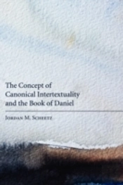 The Concept Of Canonical Intertextuality And The Book Of Daniel