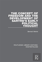 The Concept Of Freedom And The Development Of Sartre'S Early Political Thought