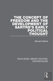 The Concept Of Freedom And The Development Of Sartre'S Early Political Thought