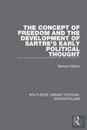 The Concept Of Freedom And The Development Of Sartre'S Early Political Thought