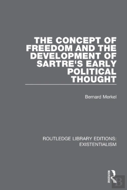 Bertrand.pt - The Concept Of Freedom And The Development Of Sartre'S Early Political Thought