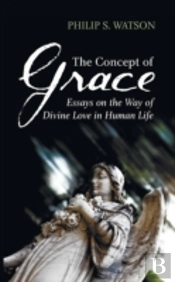 The Concept Of Grace: Essays On The Way