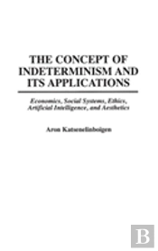 The Concept Of Indeterminism And Its Applications