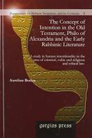 The Concept Of Intention In The Old Testament, Philo Of Alexandria And The Early Rabbinic Literature