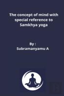 The Concept Of Mind With Special Reference To Samkhya Yoga