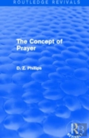 The Concept Of Prayer (Routledge Revivals)