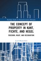 The Concept Of Property In Kant, Fichte, And Hegel