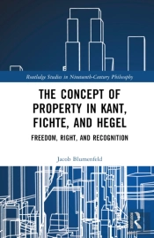 The Concept Of Property In Kant, Fichte, And Hegel