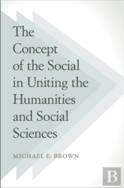 The Concept Of The Social In Uniting The Humanities And Social Sciences