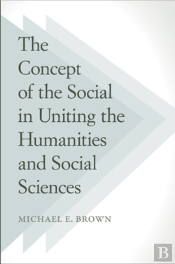 Bertrand.pt - The Concept Of The Social In Uniting The Humanities And Social Sciences