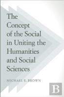 The Concept Of The Social In Uniting The Humanities And Social Sciences