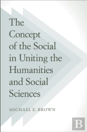 The Concept Of The Social In Uniting The Humanities And Social Sciences